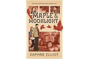 Maple & Moonlight : A Grumpy Maple Farmer Romance (Maplewood Book 2)