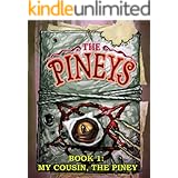The Pineys: Book 1: My Cousin, the Piney