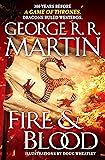 Fire & Blood: 300 Years Before A Game of Thrones (A Targaryen History) (A Song of Ice and Fire)