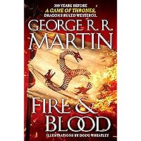 Fire & Blood: 300 Years Before A Game of Thrones (The Targaryen Dynasty: The House of the Dragon)