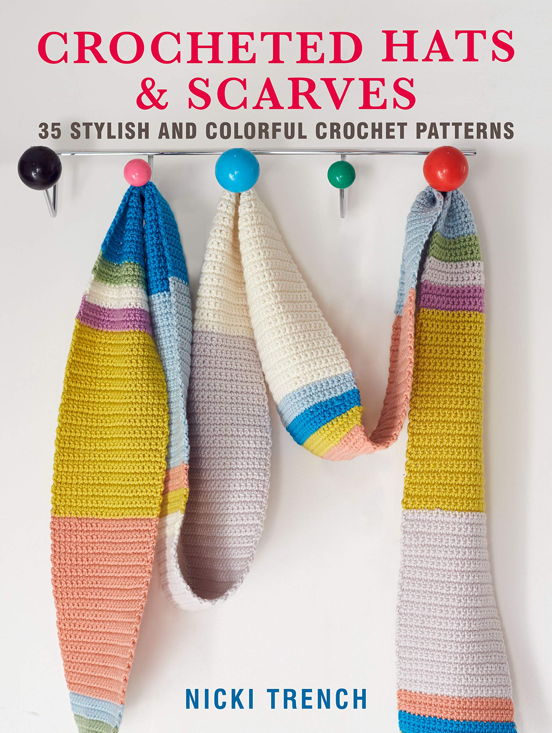 Crocheted Hats And Scarves 35 Stylish And Colorful Crochet Patterns Trench Nicki 9781782498407 Amazon Com Books