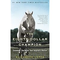 The Eighty-Dollar Champion: Snowman, The Horse That Inspired a Nation
