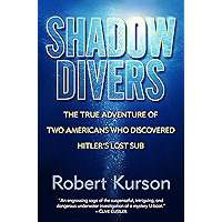 Shadow Divers: The True Adventure of Two Americans Who Risked Everything to Solve One of the Last Mysteries of World War… book cover Shadow Divers: The True Adventure of Two Americans Who Risked Everything to Solve One of the Last Mysteries of World War… book cover