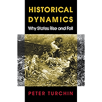 Historical Dynamics: Why States Rise and Fall (Princeton Studies in Complexity Book 26) book cover Historical Dynamics: Why States Rise and Fall (Princeton Studies in Complexity Book 26) book cover
