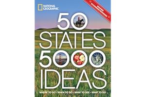 50 States, 5,000 Ideas: Where to Go, When to Go, What to See, What to Do