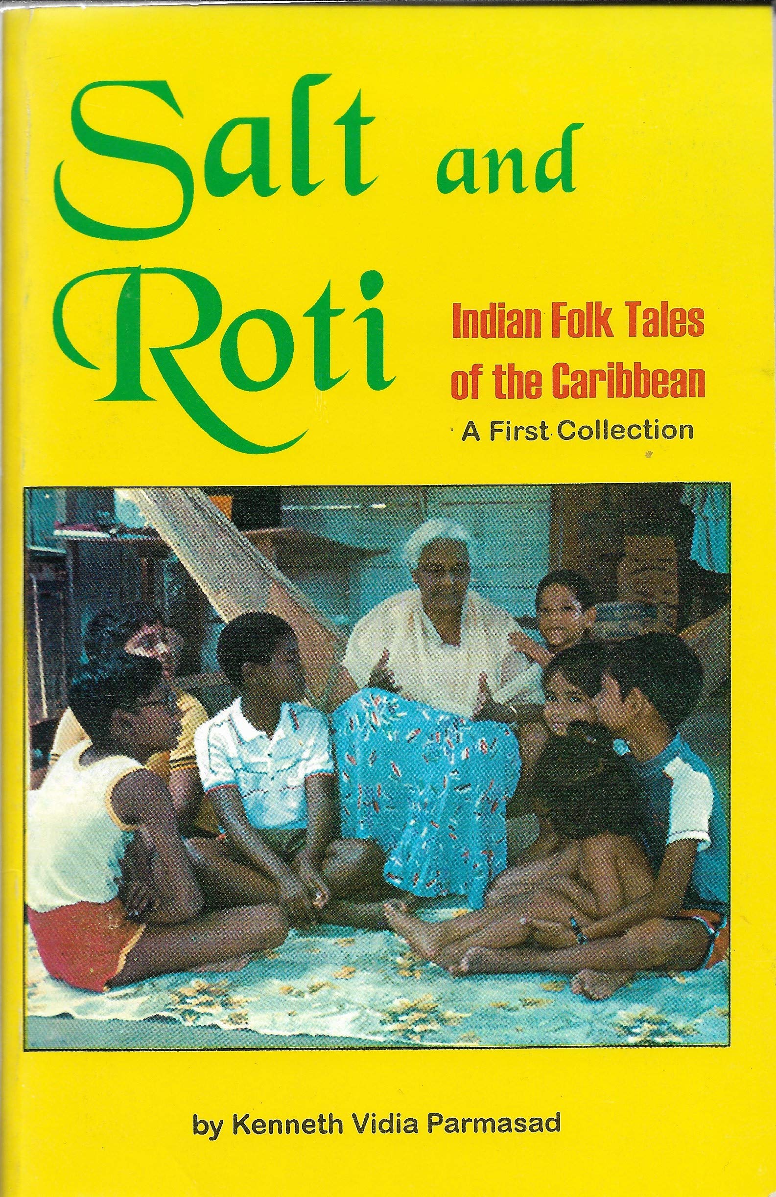 Salt And Roti Indian Folk Tales Of The Caribbean A First Collection Parmasad Kenneth Vidia 9789768173447 Amazoncom Books Salt And Roti Indian Folk Tales Of The Caribbean A First Collection Parmasad Kenneth Vidia 9789768173447 Amazoncom Books