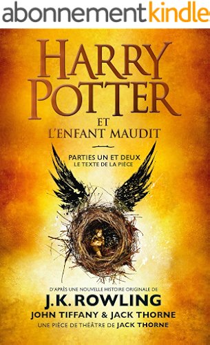 Download Harry Potter et l'Enfant Maudit - Parties Un et Deux: Le texte officiel de la production originale du West End (Londres) PDF