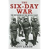 The Six-Day War: The Breaking of the Middle East