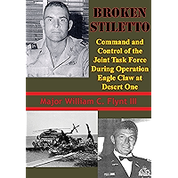 Broken Stiletto: Command And Control Of The Joint Task Force During Operation Eagle Claw At Desert One book cover