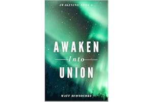 Awaken Into Union: Spiritual Poems & Self Help Affirmations for the Spiritual Seeker (Awakening Book 6)