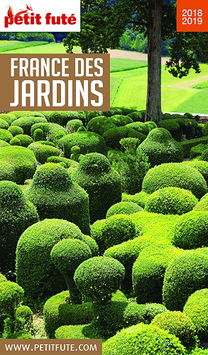 Download FRANCE DES JARDINS 2018/2019 Petit Futé (THEMATIQUES) PDF