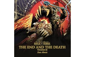 The End and the Death: Volume III: The Horus Heresy: Siege of Terra, Book 8, Part 3