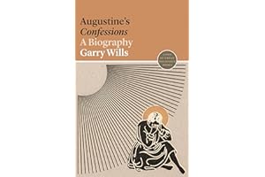 Augustine's Confessions: A Biography