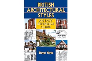British Architectural Styles: An Easy Reference Guide (England's Living History)