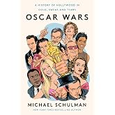 Oscar Wars: A History of Hollywood in Gold, Sweat, and Tears