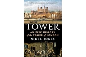 Tower: An Epic History of the Tower of London