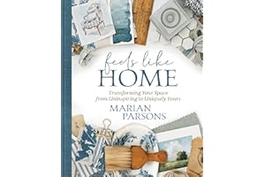 Feels Like Home: Transforming Your Space from Uninspiring to Uniquely Yours
