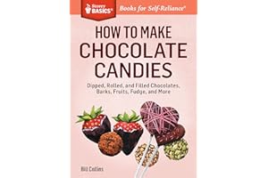 How to Make Chocolate Candies: Dipped, Rolled, and Filled Chocolates, Barks, Fruits, Fudge, and More. A Storey BASICS® Title