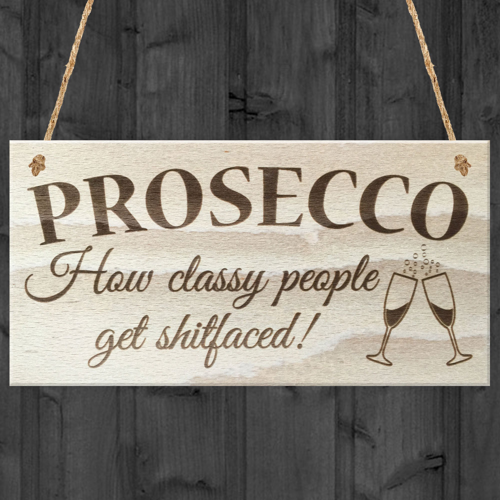 Red Ocean Prosseco Classy People Novelty Drinking Sign Wooden Plaque Kitchen Friends Alcohol Joke Gift