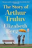 The Story of Arthur Truluv: A Novel