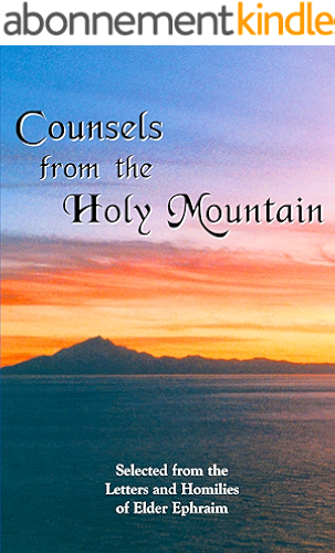 Download Counsels from the Holy Mountain: Selected from the letters and homilies of Elder Ephraim (English Edition) PDF
