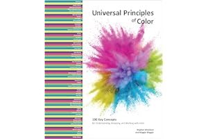 Universal Principles of Color: 100 Key Concepts for Understanding, Analyzing, and Working with Color (Rockport Universal, 5)