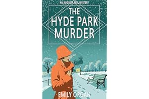 The Hyde Park Murder: A 1920s cozy mystery (Augusta Peel 1920s Series Book 11) (Augusta Peel 1920s Mysteries)