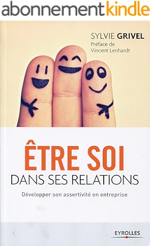 Download Etre soi dans ses relations: Développer son assertivité en entreprise PDF