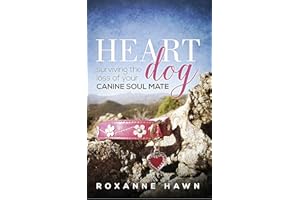 Heart Dog: Surviving the Loss of Your Canine Soul Mate