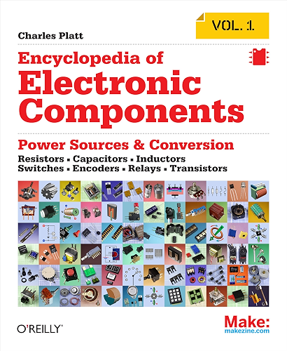 Download Encyclopedia of Electronic Components Volume 1: Resistors, Capacitors, Inductors, Switches, Encoders, Relays, Transistors (English Edition) PDF