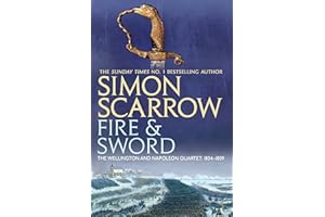 Fire and Sword (Wellington and Napoleon 3) (The Wellington and Napoleon Quartet)