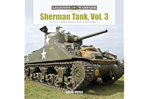 Sherman Tank, Vol. 3: America's M4A2 Medium Tank in World War II (Legends of Warfare: Ground, 22)