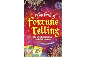 The Book of Fortune Telling: The art of divination and clairvoyance