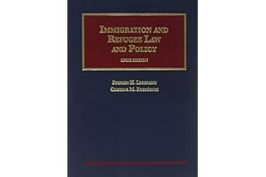 Immigration and Refugee Law and Policy (University Casebook Series)