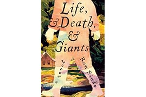 Life, and Death, and Giants: A Novel