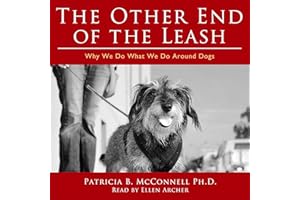 The Other End of the Leash: Why We Do What We Do Around Dogs