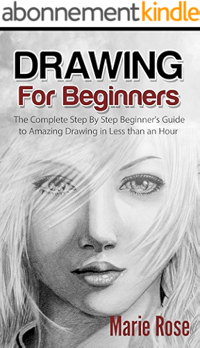 Download Drawing for Beginners: The Complete Step By Step Beginner's Guide to Amazing Drawing in Less than an Hour (Draw Cool Stuff, Drawing Techniques, How to Draw, Pencil Drawing Book 1) (English Edition) PDF