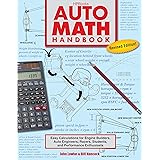 Auto Math Handbook HP1554: Easy Calculations for Engine Builders, Auto Engineers, Racers, Students, and Per formance Enthusia
