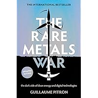 The Rare Metals War: The Dark Side Of Clean Energy And Digital Technologies: Updated Edition