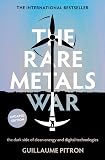 The Rare Metals War: The Dark Side Of Clean Energy And Digital Technologies: Updated Edition