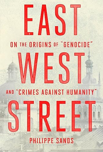 Download East West Street: On the Origins of 'Genocide' and 'Crimes Against Humanity' PDF