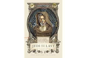 William Shakespeare's Jedi the Last: Star Wars Part the Eighth (William Shakespeare's Star Wars)