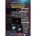 Star-gazing Guide to Photoshop Astrophotography Image Processing.