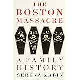 The Boston Massacre: A Family History