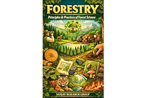 Forestry: Principal & Practices of Forest Science (Academic Books By Sanjay Mandavi Book 24)