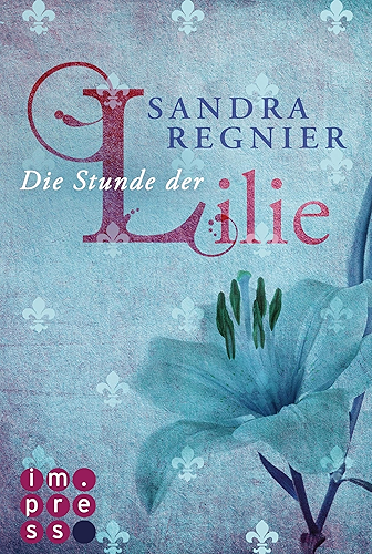 Download Die Lilien-Reihe 1: Die Stunde der Lilie (German Edition) PDF