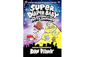 Super Diaper Baby: The Invasion of the Potty Snatchers: Color Edition (From the Creator of Dog Man) (Captain Underpants)