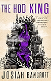 The Hod King: Book Three of the Books of Babel