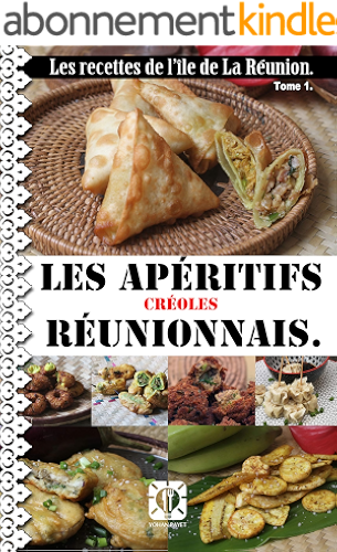 Download La cuisine réunionnaise. : Les apéritifs. (Les recettes de l'île de La Réunion. t. 1) PDF