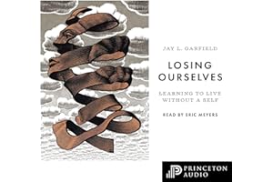 Losing Ourselves: Learning to Live Without a Self
